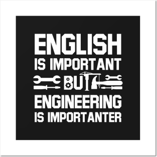 English is important but engineering is importanter Posters and Art